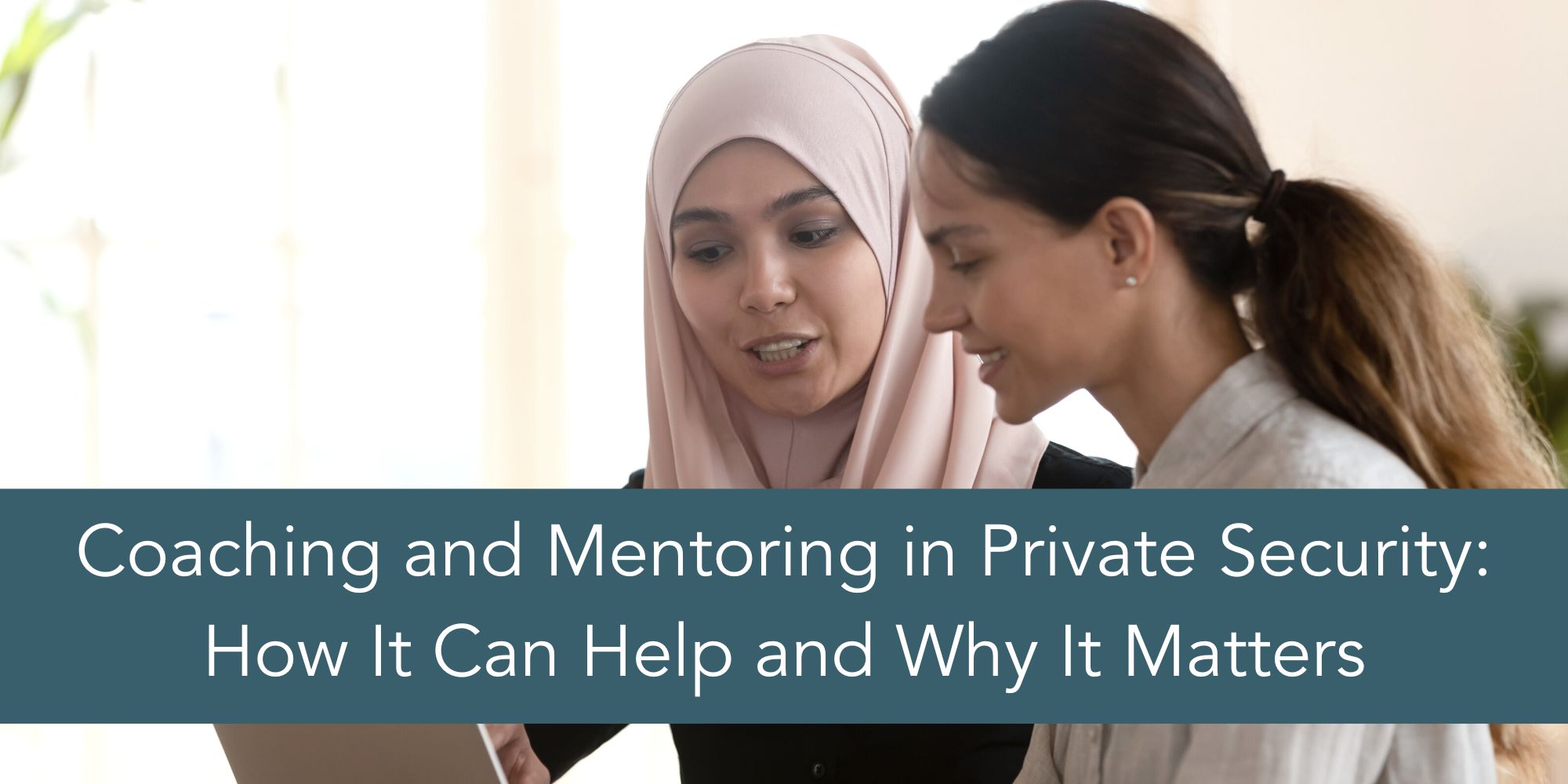 Coaching and Mentoring in Private Security